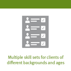 Multiple skill sets for clients of different backgrounds and ages